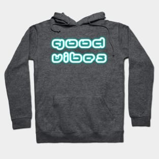 Good Vibes Hoodie